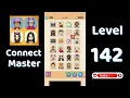 Connect Master Level 142 Walkthrough Match Puzzle Puzzle Solutions Tips Go Answer
