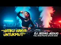 Lagu DJ HATIKU HANYA UNTUKMU!! REMIX FULL BASS JEDAG JEDUG NO DEBAT 2025