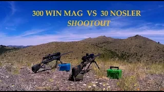 300 Win Mag VS 30 Nosler ShootOut