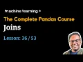 Joins in Pandas of 51 The Complete Pandas Course