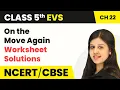 Class 5 EVS Chapter 22 On the Move Again - Worksheet Solutions Looking Around Book