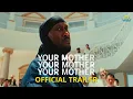 YOUR MOTHER YOUR MOTHER YOUR MOTHER Trailer