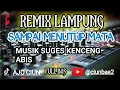 Download Lagu ADA YANG BARU❗ REMIX LAMPUNG ❗ SAMPAI MENUTUP MATA ❗ SEPESIAL MUSIK MUSIK TERBARU ON