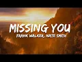 Download Lagu Frank Walker - Missing You (Lyrics) feat. Nate Smith