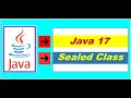 Java Sealed Classes Java 17 features