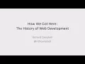 How We Got Here - The History of Web Development
