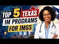 Top 5 IMG Friendly Internal Medicine Residency Programs in Texas