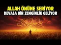 Download Lagu ALLAH ÖNÜNE DEVASA BİR ZENGİNLİK SERİYOR! BU BEREKETİ KABUL ET!