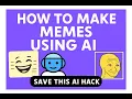 How to make memes using AI
