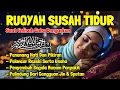 Susah Tidur Coba Dengarkan Surah Pengantar Tidur Merdu Ruqyah Insomnia Menghilangkaan Stres Cemas