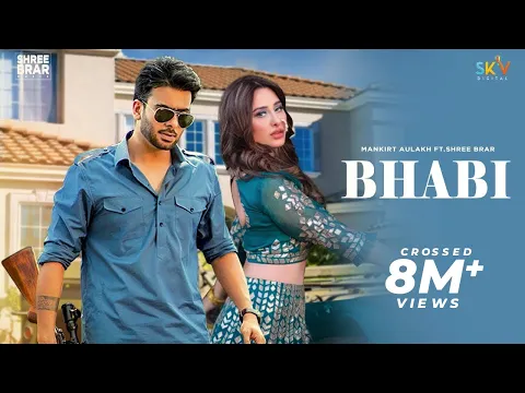 Download MP3 Bhabi | Mankirt Aulakh Ft Mahira Sharma | Shree Brar | Avvy Sra | Punjabi Song | Lyrical Video