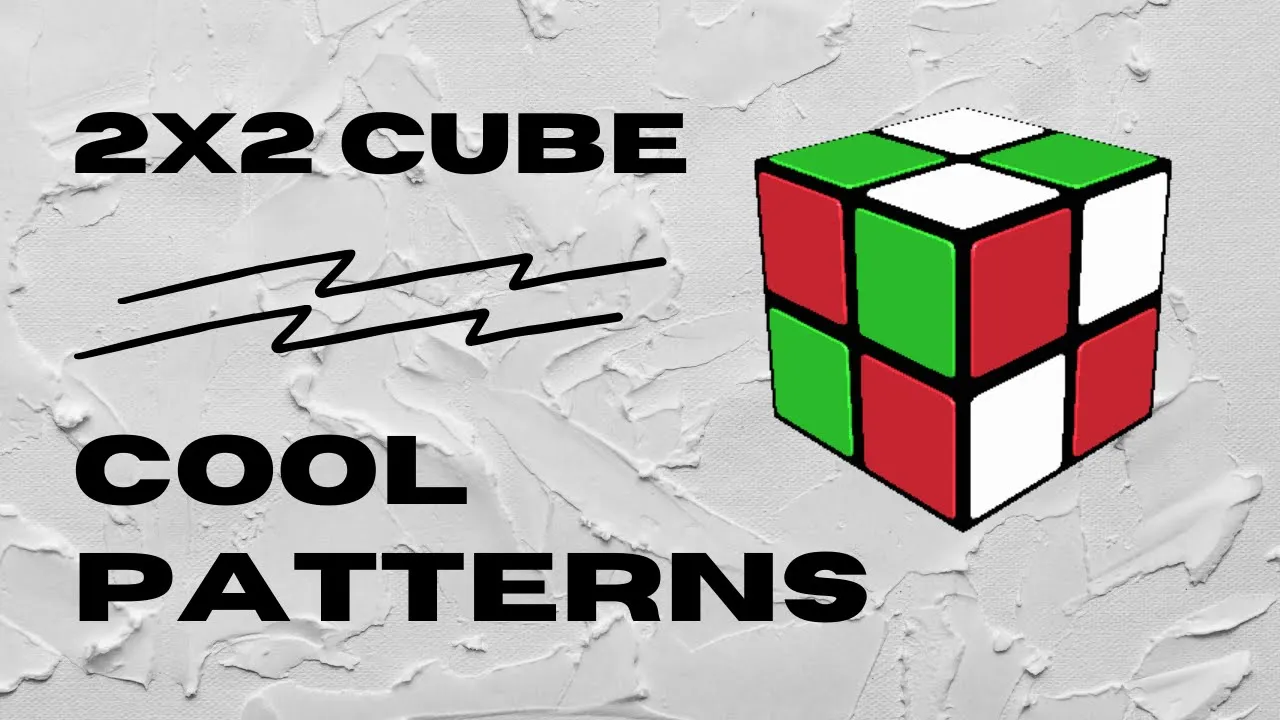 2x2 Rubik’s Cube Patterns - Learn These 6 Cool & Easy Patterns 2x2 Rubik’s Cube Patterns - Learn These 6 Cool & Easy Patterns