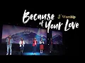 Download Lagu because of Your Love - J'Worship (Live Session)