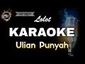Download Lagu LOLOT ULIAN PUNYAH -  KARAOKE