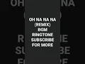 Download Lagu OH nanana remix bgm ringtone subscribe for more