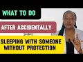 What to do Immediately after Unprotected Sex To prevent HIV STDs UTI and Unwanted Pregnancy