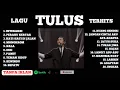 Download Lagu FULL PLAYLIST TULUS ALBUM TERHITS 2025 - LAGU POP TERBARU 2025 - LAGU SANTAI BUAT KERJA