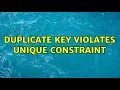 Duplicate key violates unique constraint
