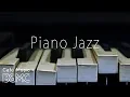 Piano Lounge Jazz Music - Relaxing Piano Jazz Cafe Music