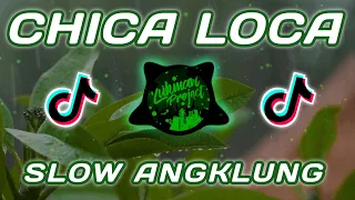 Download DJ CHICA LOCA REMIX SLOW ANGKLUNG VIRAL TIKTOK MP3