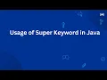 Usage of Super Keyword in Java