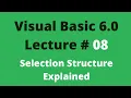 Lecture 08 Visual Basic 6 0 Selection Structure Explained