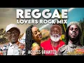 REGGAE CULTURE LOVERS ROCK MIX 2025.BERES HAMMOND. FREDDIE MCGREGGOR. GLEN WASHINGTON.SANCHEZ.SIZZLA