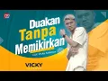 Download Lagu VICKY SALAMOR - DUAKAN TANPA MEMIKIRKAN (Official Music Video)