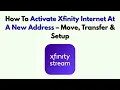 How To Activate Xfinity Internet At A New Address - Move Transfer Setup
