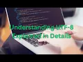 Understanding UTF-8 Explained in Details