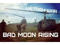 Vietnam War • Creedence Clearwater Revival – Bad Moon Rising