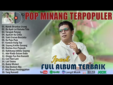 Download MP3 IPANK (FULL ALBUM TERBARU 2023) LAGU MINANG TERBARU 2023 FULL ALBUM VIRAL SAAT INI