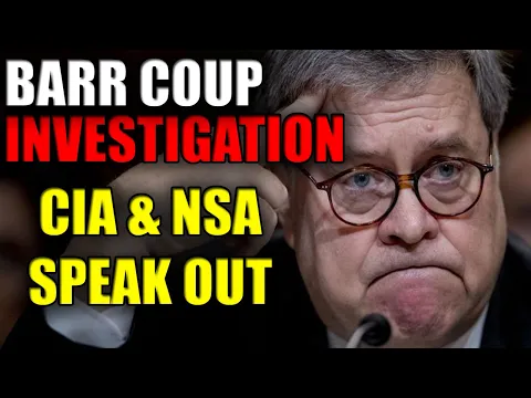 TREASON: Coup Investigation - CIA & NSA Speak Out BARR TO INDICT