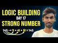 Logic Building Day 17 Strong Number Explained Digit Factorial Logic DSA for Beginners