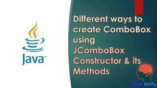 Java Swing GUI Part Different ways to create ComboBox using JComboBox Constructor its Methods