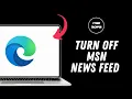 How to Turn Off MSN News Feed on Microsoft Edge