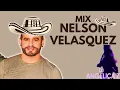 MIX NELSON VELASQUEZ | EXITOS Casualidad, Volver, Te Pierdo Y Te Pienso, Ven A Mi, Buscare Otro Amor
