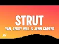 Lagu Yan, Zeddy Will, Jenn Carter - Strut (Lyrics) • baby i need you to strut
