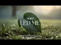 Download Lagu SPIRIT LED ME | Soaking Worship - Instrumental | Piano | Prayer \u0026 Devotional