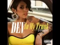 Download Lagu Dev - In My Trunk. (feat. 2 Chainz)
