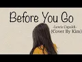 Download Lagu Before You Go~ Lewis Capaldi  // cover by kim