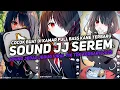 Download Lagu DJ SOUND JJ SEREM V2 FULL BASS GACOR KANE COCOK BUAT DI KAMAR MENGKANE VIRAL TIKTOK TERBARU 2025