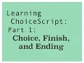 Learning ChoiceScript 2018 Part 1 Choice Finish and Ending