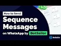 How to Send Sequence Messages on WhatsApp by BotSailor