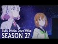 Download Lagu Build Divide: Code White Season 2 Release Date \u0026 Possibility?