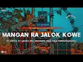 Download Lagu DJ MANGAN RA JALOK KOWE || SLOW BASS X JARANAN DOR VIRAL TIKTOK 2023 •KIPLI ID REMIX