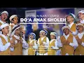 Download Lagu DO'A ANAK SHOLEH || COVER BY HIBBUN NABI DALWA BA'ALAWI