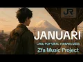 Lagu 🎵JANUARI - LAGU POP TERBARU 2025