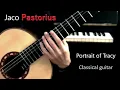 Download Lagu Jaco Pastorius - Portrait of Tracy (Classical guitar) César Silva