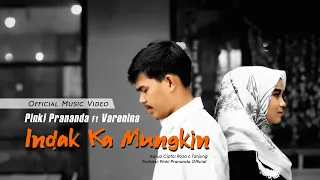 Download Pinki Prananda ft. Varenina - Indak Kamungkin (Official Music Video) MP3